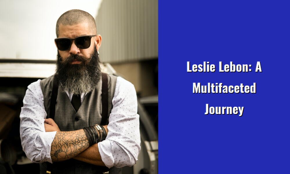 leslie lebon a multifaceted journey i