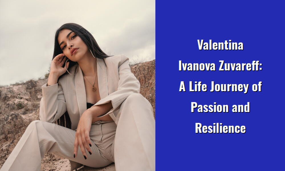 valentina ivanova zuvareff a life journey of passion and resilience i